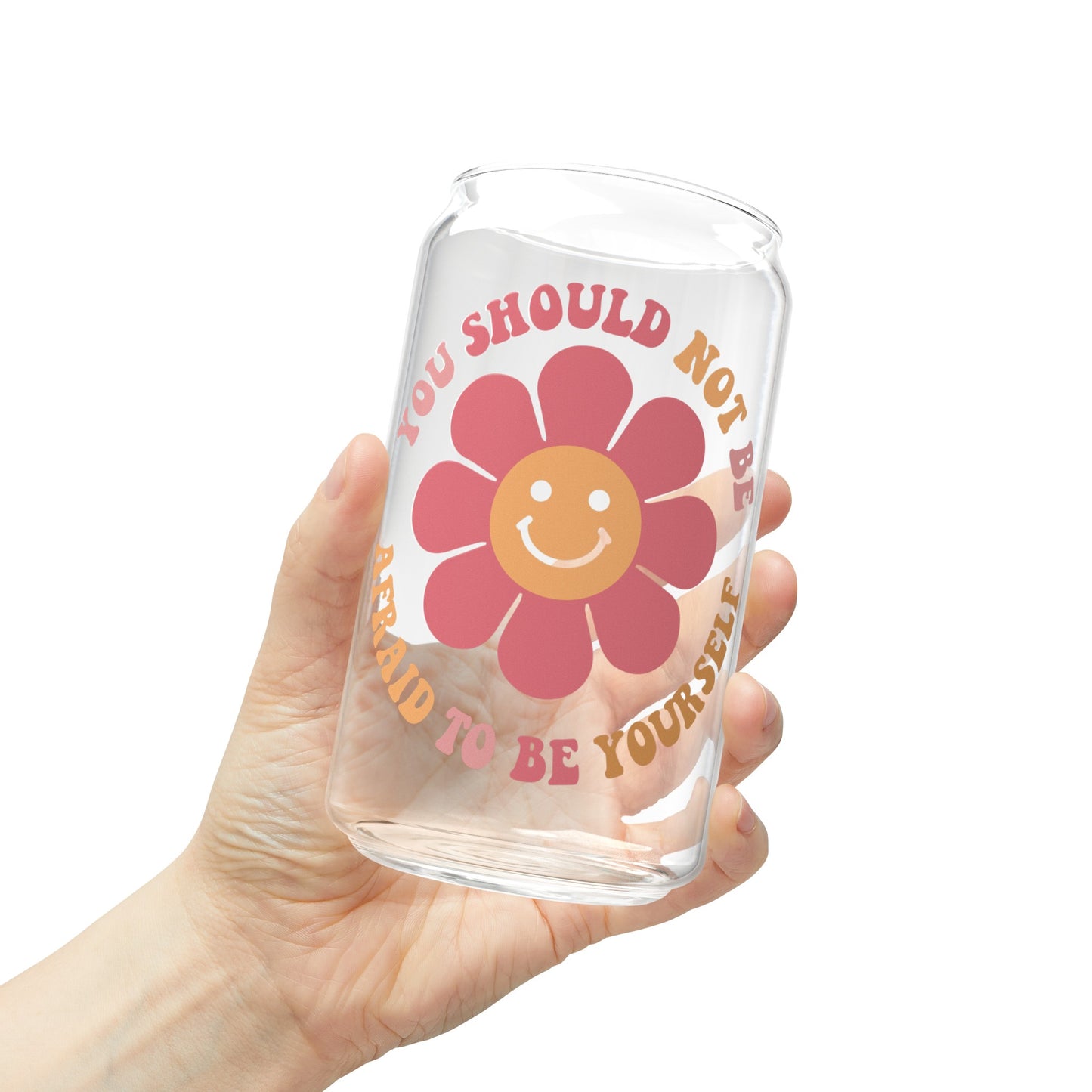 Motivational Quote Glass Cup - 'You Should Not Be Afraid To Be Yourself'