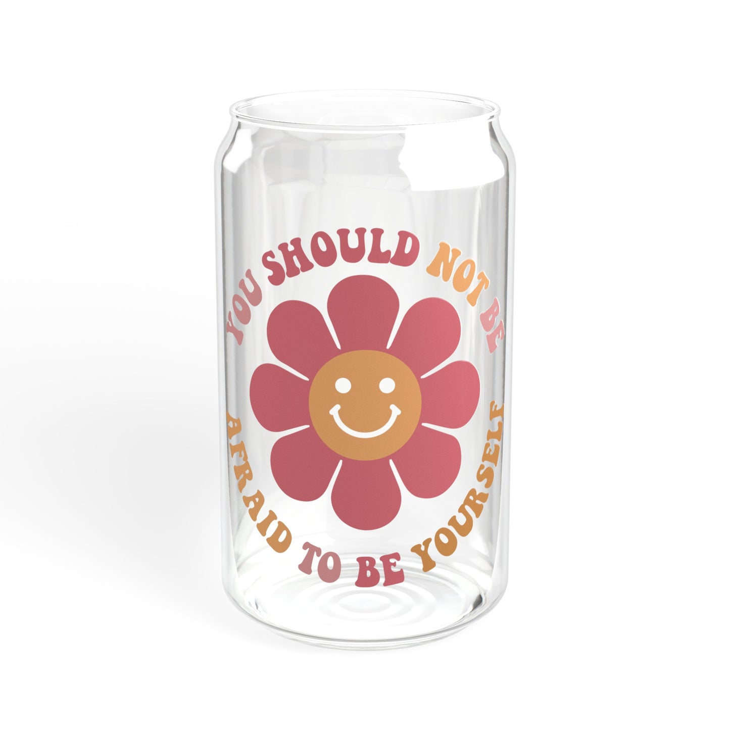 Motivational Quote Glass Cup - 'You Should Not Be Afraid To Be Yourself'