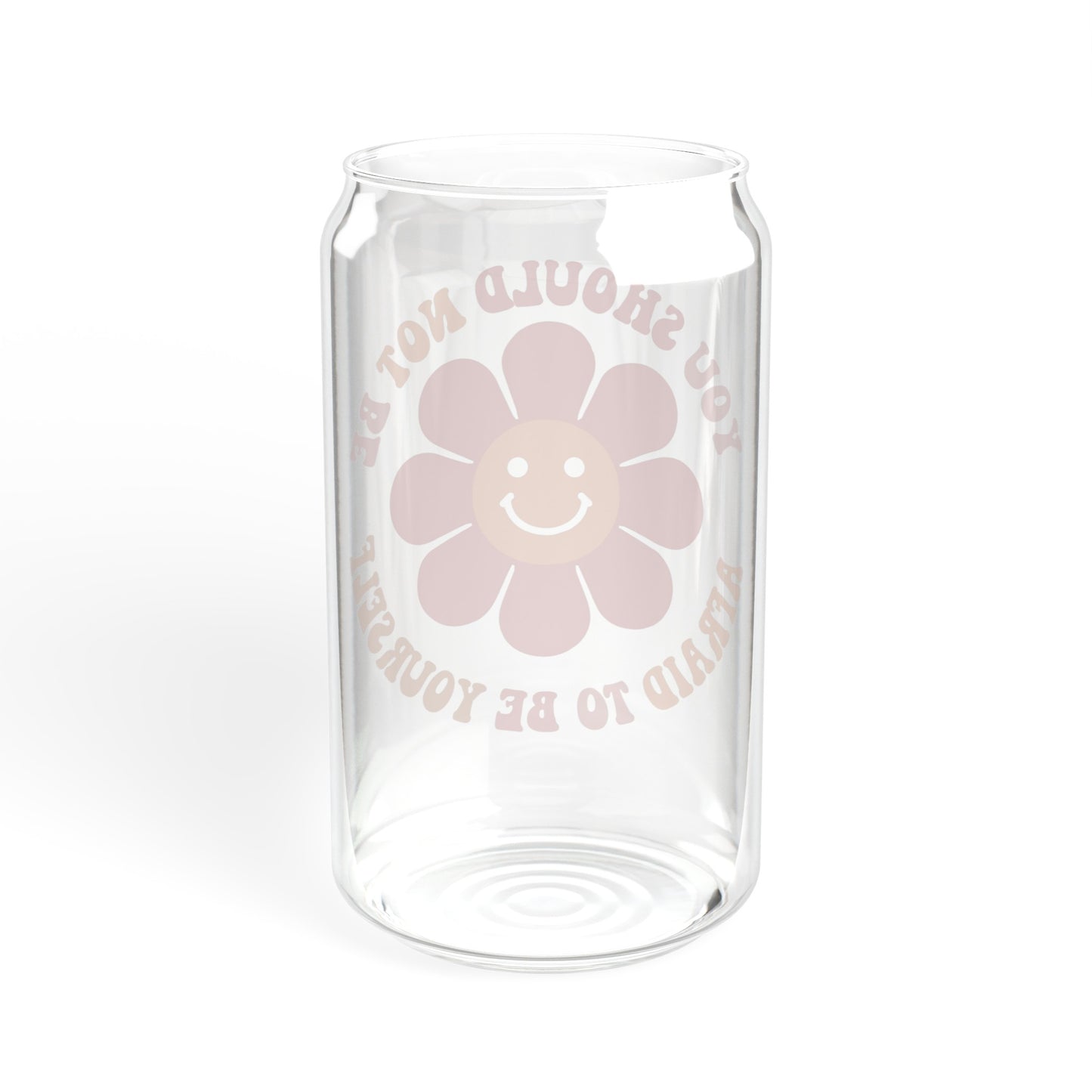 Motivational Quote Glass Cup - 'You Should Not Be Afraid To Be Yourself'